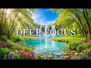 Deep Focus Music for Studying - 3 Hours of Ambient Study Music to Concentrate & Improve Memory #7
