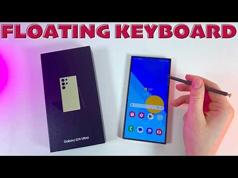 How to Enable/Disable Floating Keyboard on Samsung Galaxy S24 Ultra: Quick Guide