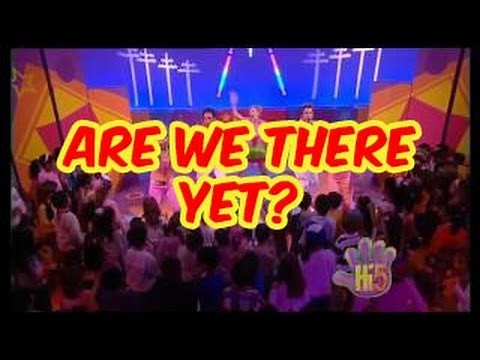Are We There Yet? - Hi-5 - Season 8 Song of the Week