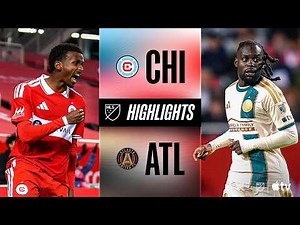 Chicago Fire FC vs. Atlanta United | Full Match Highlights
