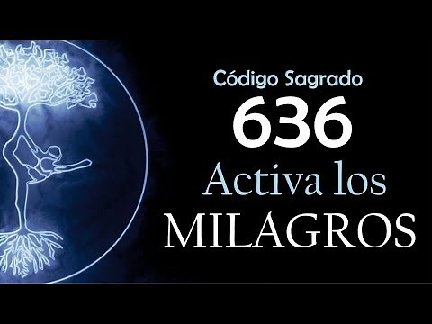 Activa los MILAGROS con el Código Sagrado 636