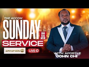 🔴LIVE AGCOM SUNDAY SERVICE BROADCAST WITH APOSTLE JOHN CHI 26-11-2023