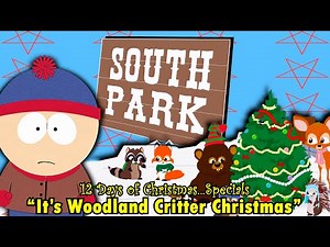 South Park - Woodland Critter Christmas - 12 Days of Christmas Specials