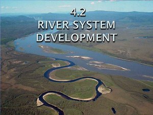 4.2 RIVER SYSTeM DEVELOPMENT - SlideServe