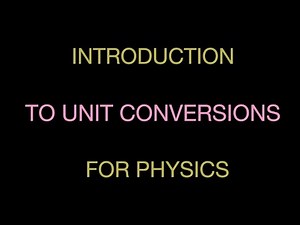 Introduction to Units and Unit Conversions