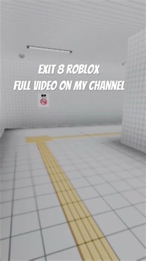 Exit 8 roblox full vid in my channel
