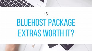 Is Bluehost Package Extras Worth It? Do You Need It? (Honestly)