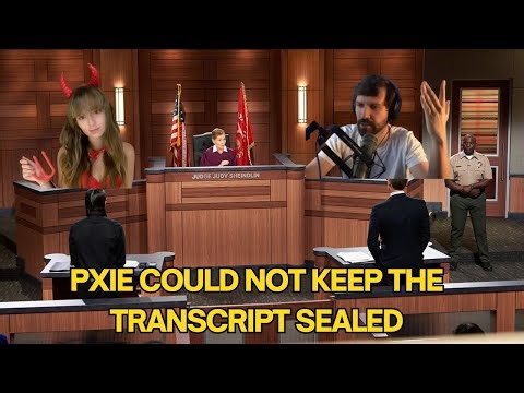 Destiny's Court Transcript Finally Gets Unsealed and Pxie Gets Exposed