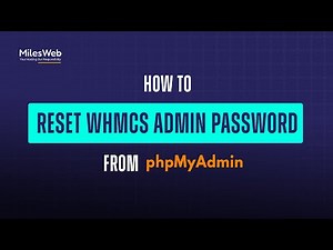 How to Reset WHMCS Admin Password from phpMyAdmin? | MilesWeb