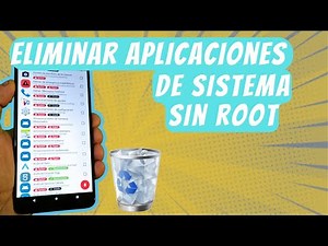 Consigo Eliminar las Aplicaciones de sistema Android SIN TENER ROOT