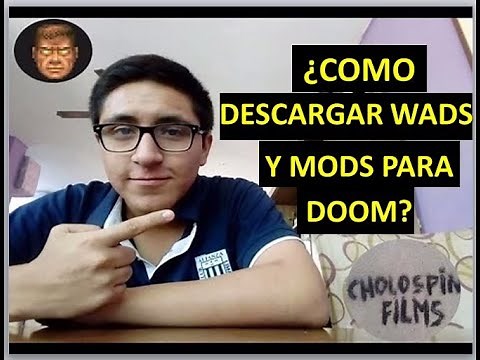 ¡¡¿COMO DESCARGAR WADS & MODS de DOOM??!!! I WADS EPICOS 2019 I CholospinFilms