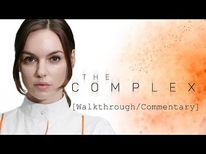 The Complex [Walkthrough/Commentary] {All 9 Endings + Adchivments}
