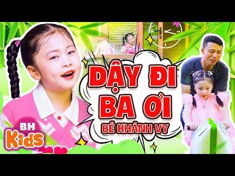 Nhạc Thiếu Nhi DẬY ĐI BA ƠI - 3 Bài Hát Thiếu Nhi Bé Thích Nghe Nhất, Mẹ Ơi Có Biết,Em Tập Hành Quân
