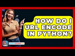 How Do I URL Encode In Python? - SearchEnginesHub.com