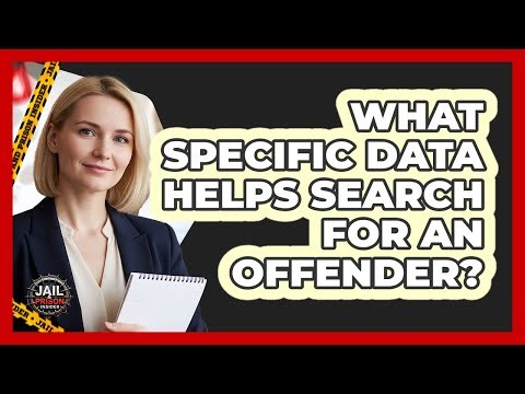 What Specific Data Helps Search for an Offender?