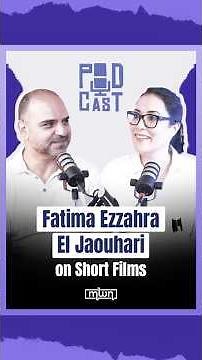 Fatima Ezzahra El Jaouhari on Short Films