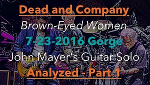 John Mayer Guitar Lesson - Brown Eyed Women Solo Tab - Dead and Company 7/23/16 - AmarGuitar