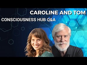 Q & A with Tom Campbell: Consciousness, Fear, and the Evolution of Reality