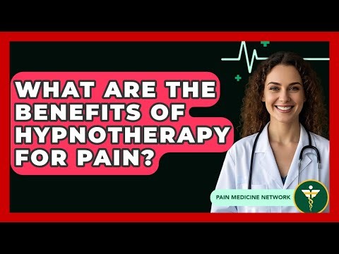 What Are The Benefits Of Hypnotherapy For Pain? - Pain Medicine Network
