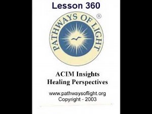 ACIM Insights - Lesson 360 - Pathways of Light