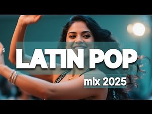 Latin Pop Mix 2025 | Best Latin Hits & Pop Songs