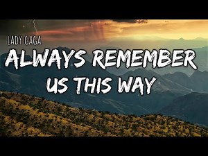 Lady Gaga - Always Remember Us This Way | A Star Is Born Soundtrack (Lyrics)