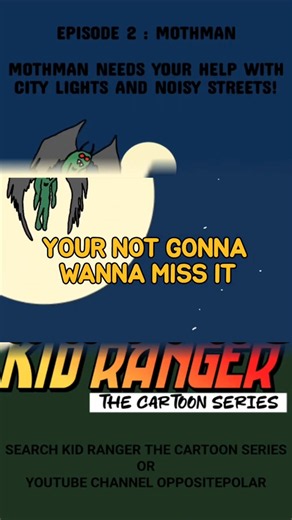 This week on Kid Ranger (episode 2 Mothman)