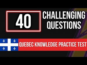 Quebec Knowledge Practice Test (40 Challenging Questions)