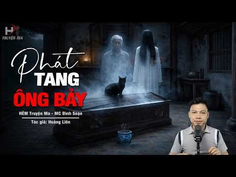Đọc Truyện Ma: ĐÊM PHÁT TANG ÔNG BẢY - Gương Đồng Yểm Hồn Nhập Xác Đòi Mạng Gia Tộc MC Đình Soạn Kể