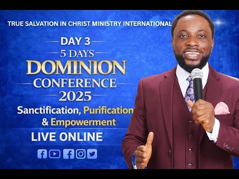 Day 3 | 5 Days Dominion Conference 2025 | Sanctification, Purification & Empowerment