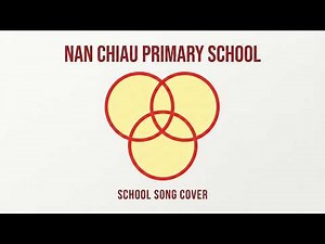 Nan Chiau Primary School Song Cover
