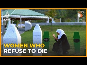 Srebrenica massacre: Women Who Refuse to Die | Al Jazeera World Documentary