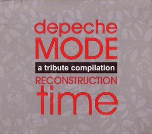 Various - Depeche Mode - Reconstruction Time: A Tribute Compilation