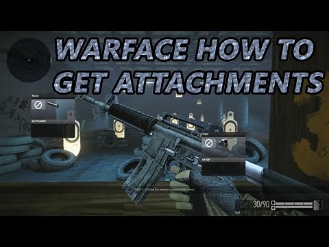 WARFACE HOW TO UNLOCK ATTACHMENTS