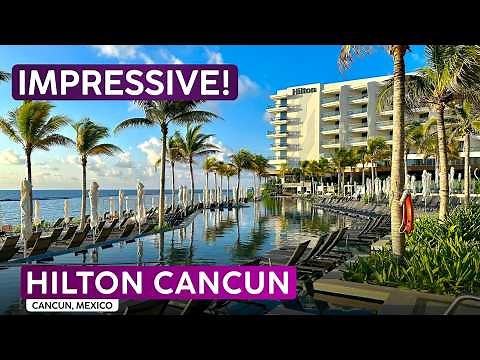 All-Inclusive Done Right? | HILTON CANCUN RESORT Full Tour 🇲🇽