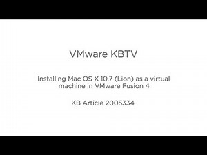 Installing Mac OS X 10.7 as a virtual machine in VMware Fusion KB 2005334