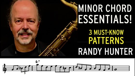 Minor Chord Essentials! 3 "Must-Know" Patterns - Shedding Harmony - Quick Studies! - Randy Hunter Jazz Saxophone Lessons
