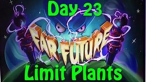 Far Future Day 23 - Limit Plants - Plants vs Zombies 2