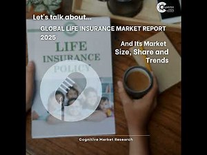 Global Life Insurance Market Report 2025 And Its Market Size, Share and Trends