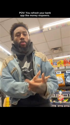 POV: You refresh your bank app like money respawns.