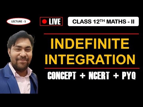 Lec 5 Integration Class 12 Math 2 LIVE | Indefinite & Definite Integrals | Board Exam Preparation