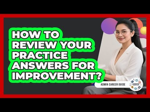 How To Review Your Practice Answers For Improvement?