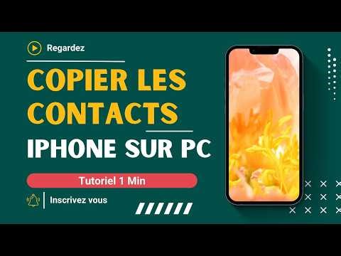 Comment copier les contacts de mon iphone sur mon pc