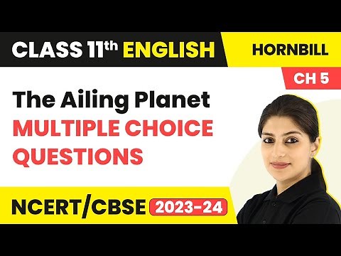 Class 11 English MCQs (20 Solved) | Hornbill Chapter 5 | The Ailing Planet MCQs