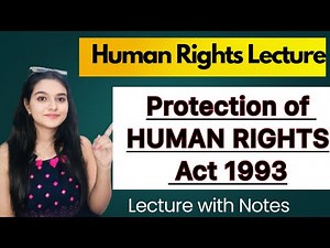 Protection of Human Rights Act, 1993 Overview Lecture with Notes Lawvita