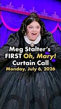 Meg Stalter’s FIRST Oh, Mary! Curtain Call • Monday, July 6, 2026 • @iambrendanmac