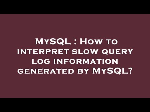 MySQL : How to interpret slow query log information generated by MySQL?