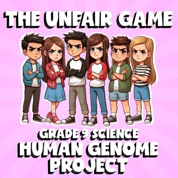 Human Genome Project THE UNFAIR GAME - No Prep Grade 9 Science Review