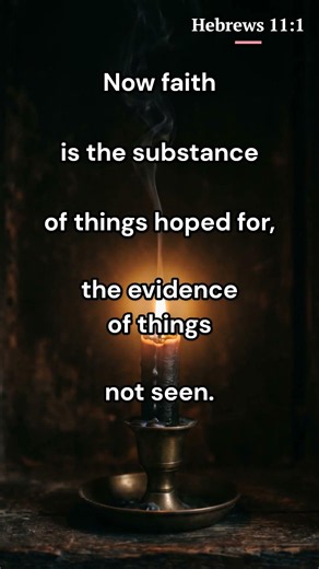 Now Faith Is the Substance of Things Hoped For — Hebrews 11:1 (KJV) #sacredscriptures #biblereadings