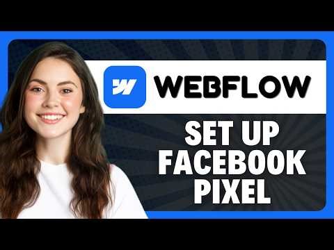 How to Set Up Facebook Pixel on Webflow in 2026